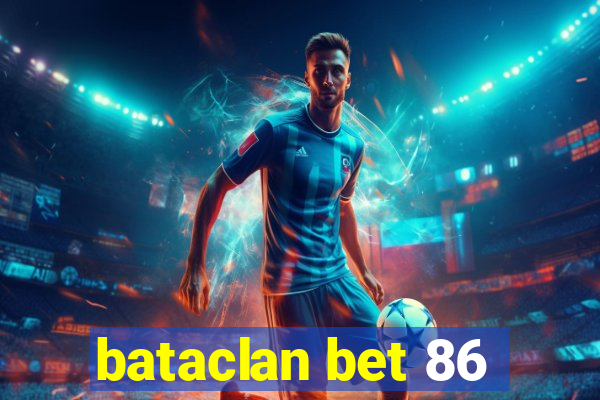 bataclan bet 86