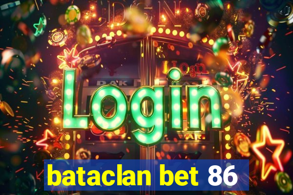 bataclan bet 86