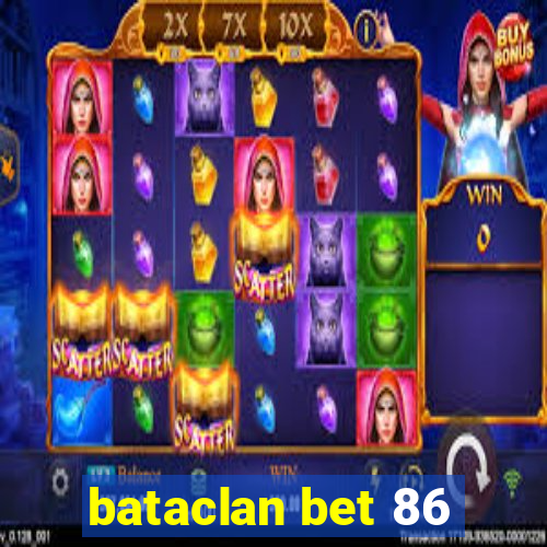 bataclan bet 86