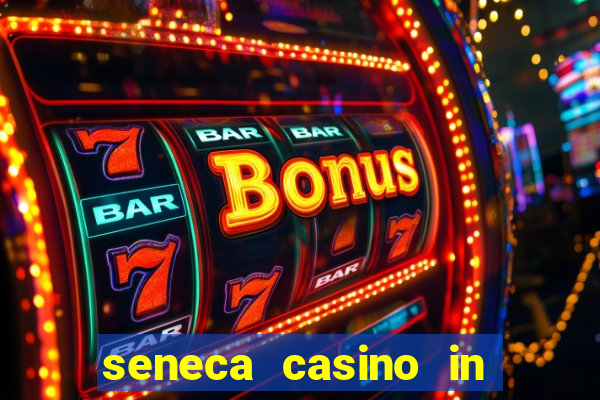 seneca casino in niagara falls new york