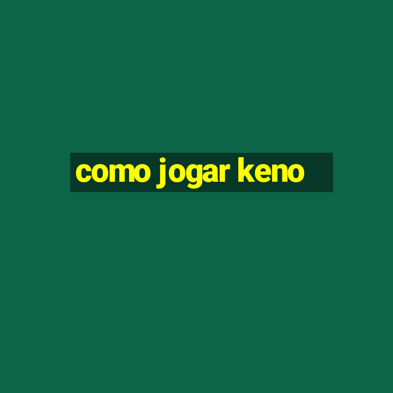 como jogar keno