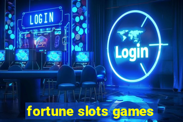 fortune slots games