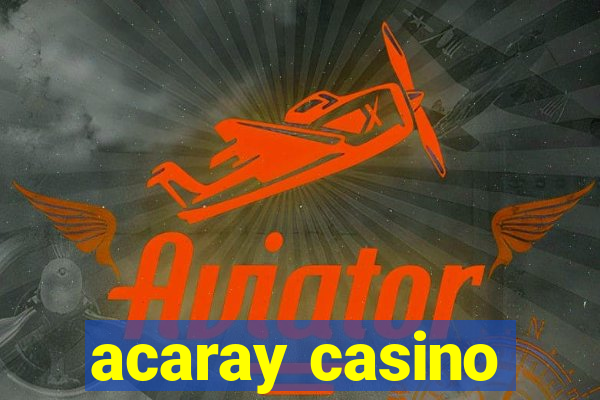 acaray casino