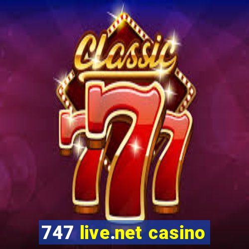 747 live.net casino