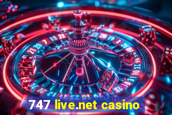 747 live.net casino