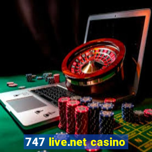 747 live.net casino