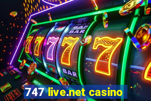 747 live.net casino