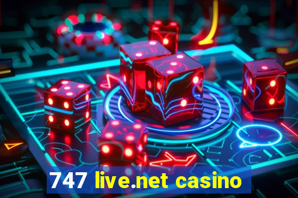 747 live.net casino