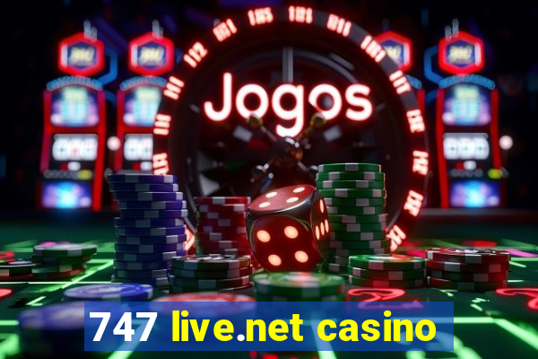 747 live.net casino