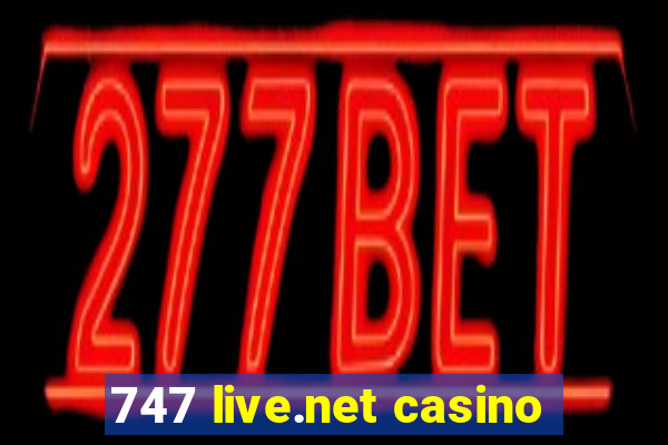 747 live.net casino