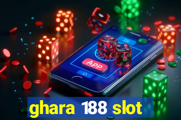 ghara 188 slot