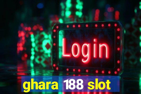 ghara 188 slot