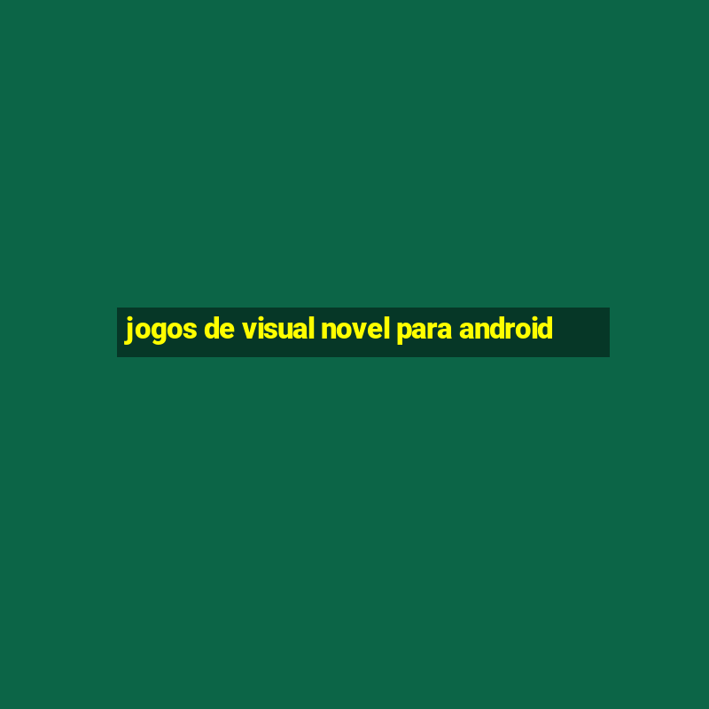 jogos de visual novel para android