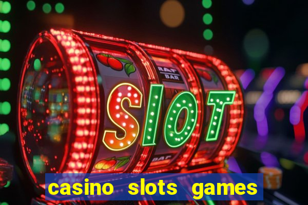 casino slots games free for fun