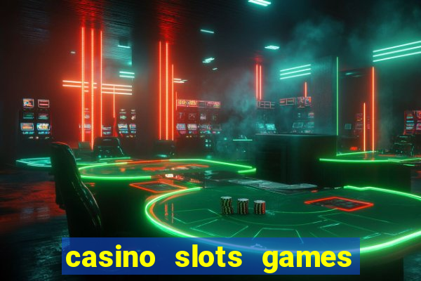 casino slots games free for fun