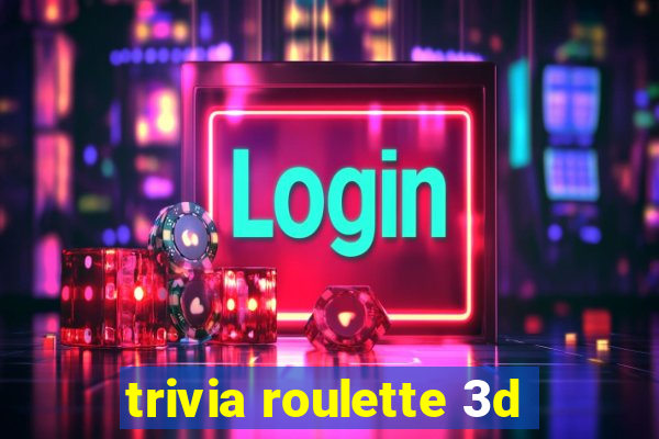 trivia roulette 3d