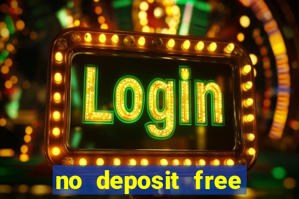 no deposit free casino cash