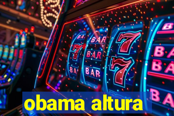 obama altura