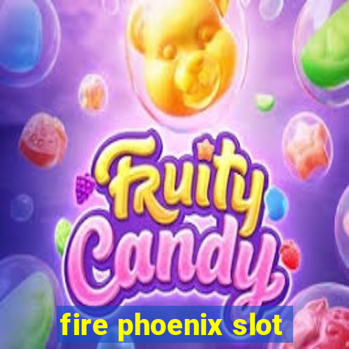 fire phoenix slot