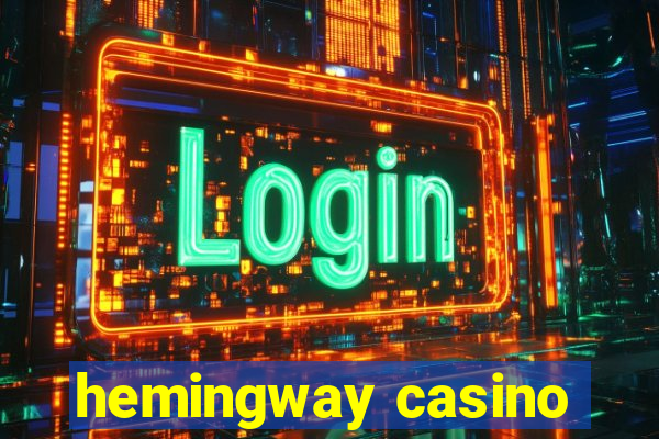 hemingway casino