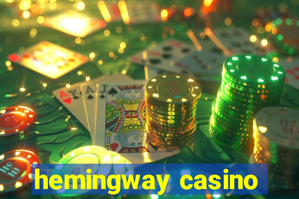 hemingway casino