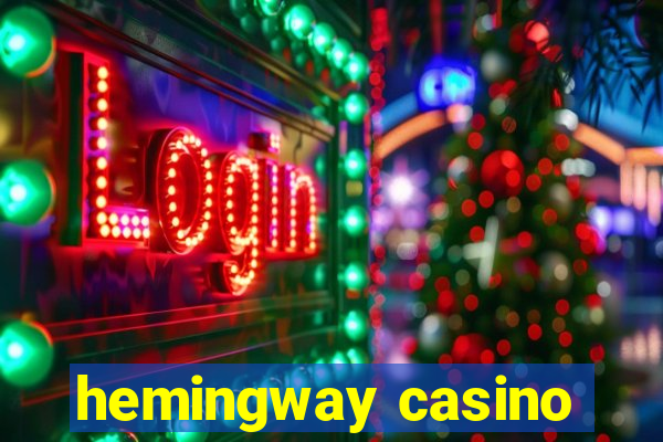 hemingway casino