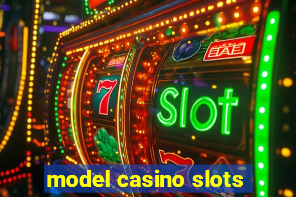 model casino slots