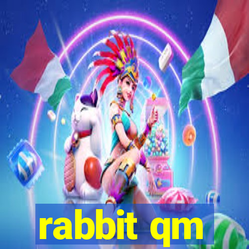 rabbit qm