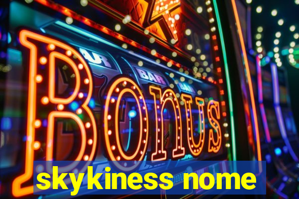 skykiness nome