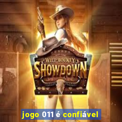 jogo 011 é confiável