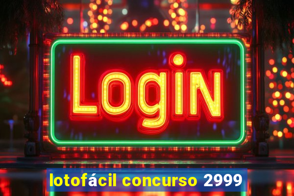 lotofácil concurso 2999