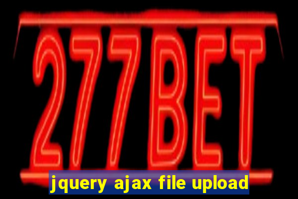 jquery ajax file upload