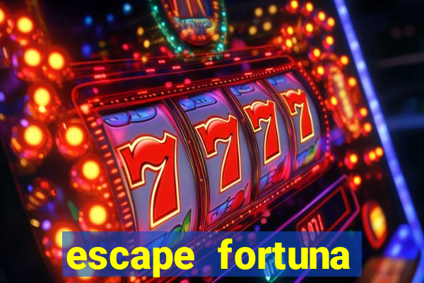 escape fortuna factor 125