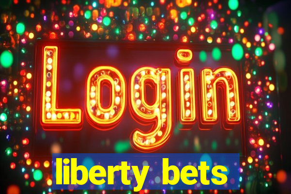 liberty bets