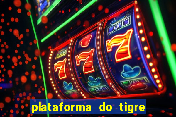 plataforma do tigre de 1 real