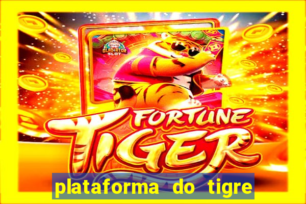 plataforma do tigre de 1 real