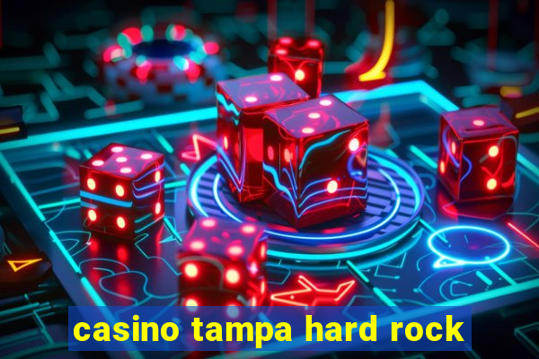 casino tampa hard rock