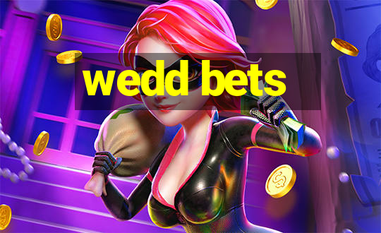 wedd bets