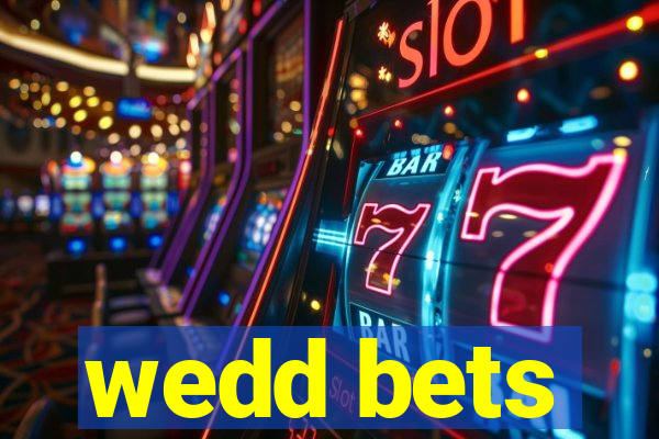 wedd bets