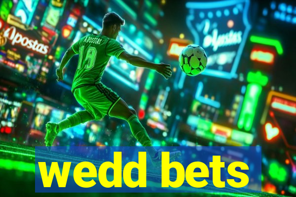 wedd bets