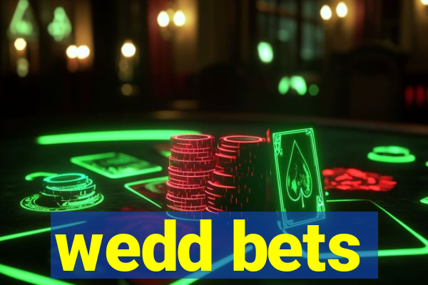 wedd bets