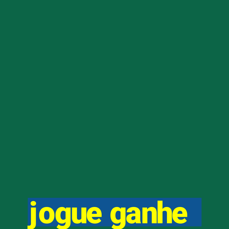 jogue ganhe