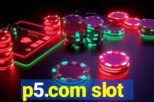 p5.com slot