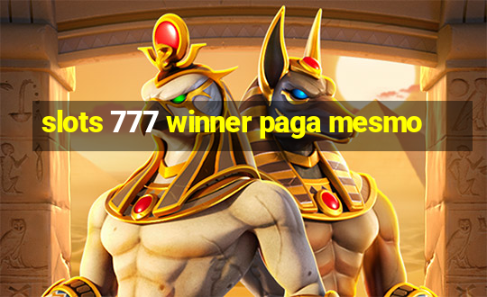 slots 777 winner paga mesmo