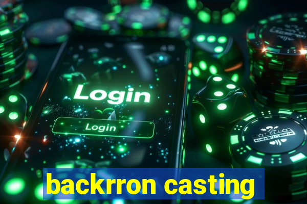 backrron casting