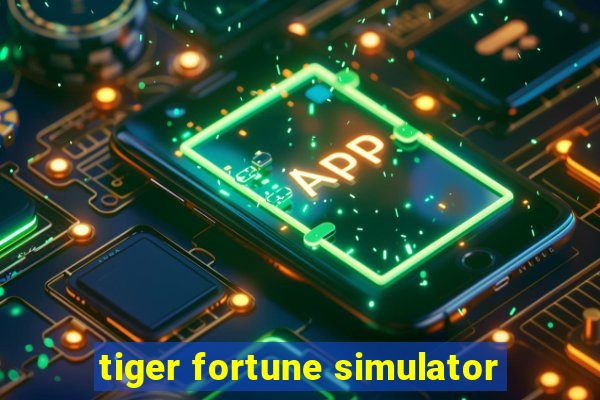 tiger fortune simulator