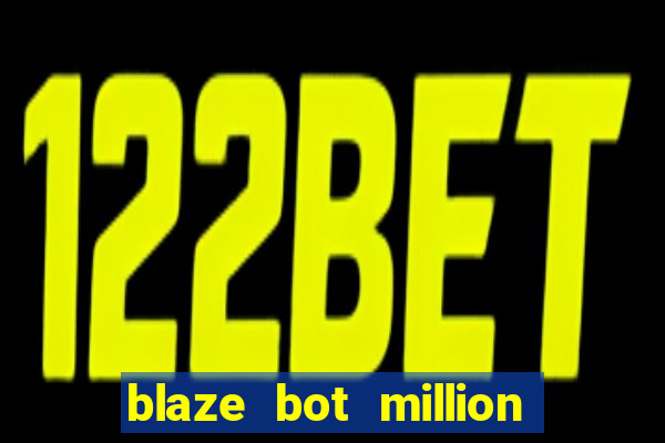 blaze bot million 2.0 crash