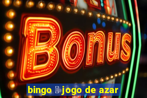 bingo 茅 jogo de azar