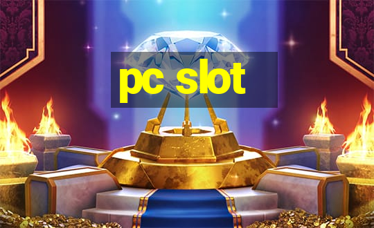 pc slot