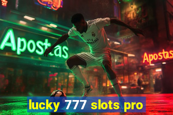 lucky 777 slots pro